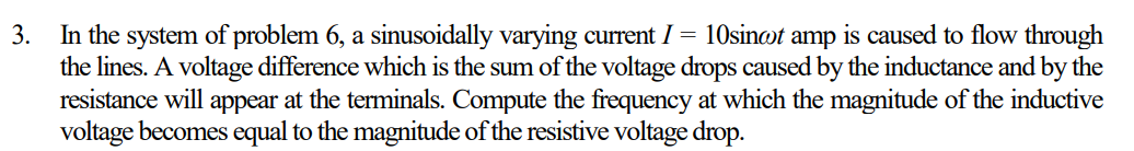 Solved 3. In the system of problem 6, a sinusoidally varying | Chegg.com