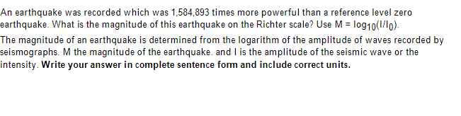 Solved An Earthquake Was Recorded Which Was 1,584,893 Times | Chegg.com