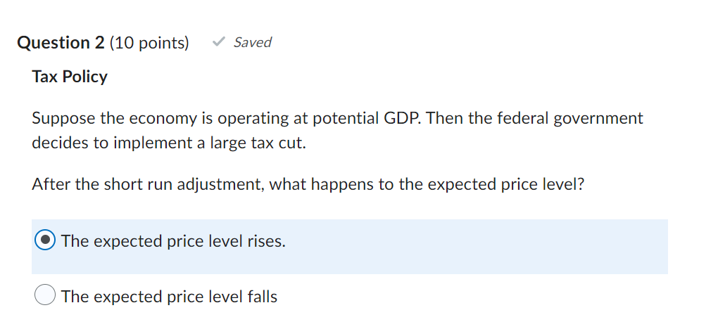 Solved Question 2 (10 points) Saved Tax Policy Suppose the | Chegg.com