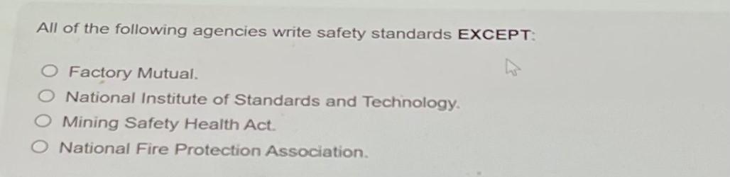 Solved All of the following agencies write safety standards | Chegg.com