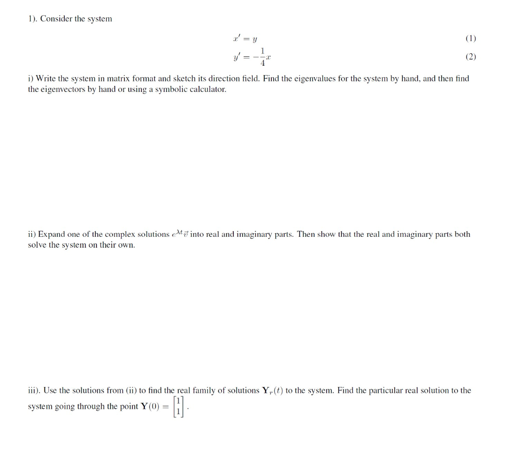 Solved 1). Consider the system t' = 4 (1) 1 y = - (2) i) | Chegg.com