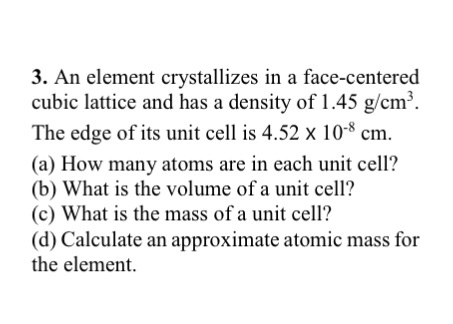 Solved 3. An element crystallizes in a face-centered cubic | Chegg.com
