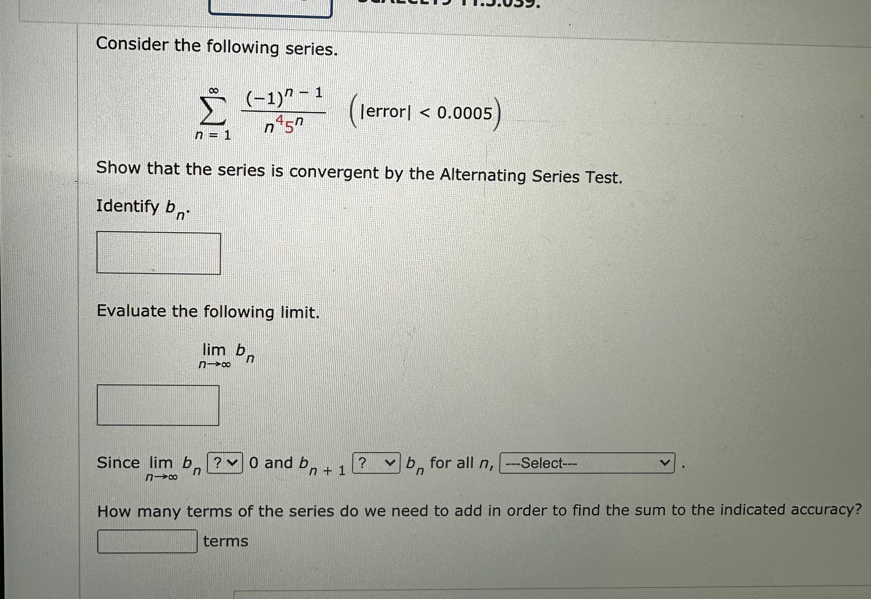 Solved Consider the following series. ∑n=1∞n45n(−1)n−1(∣ | Chegg.com