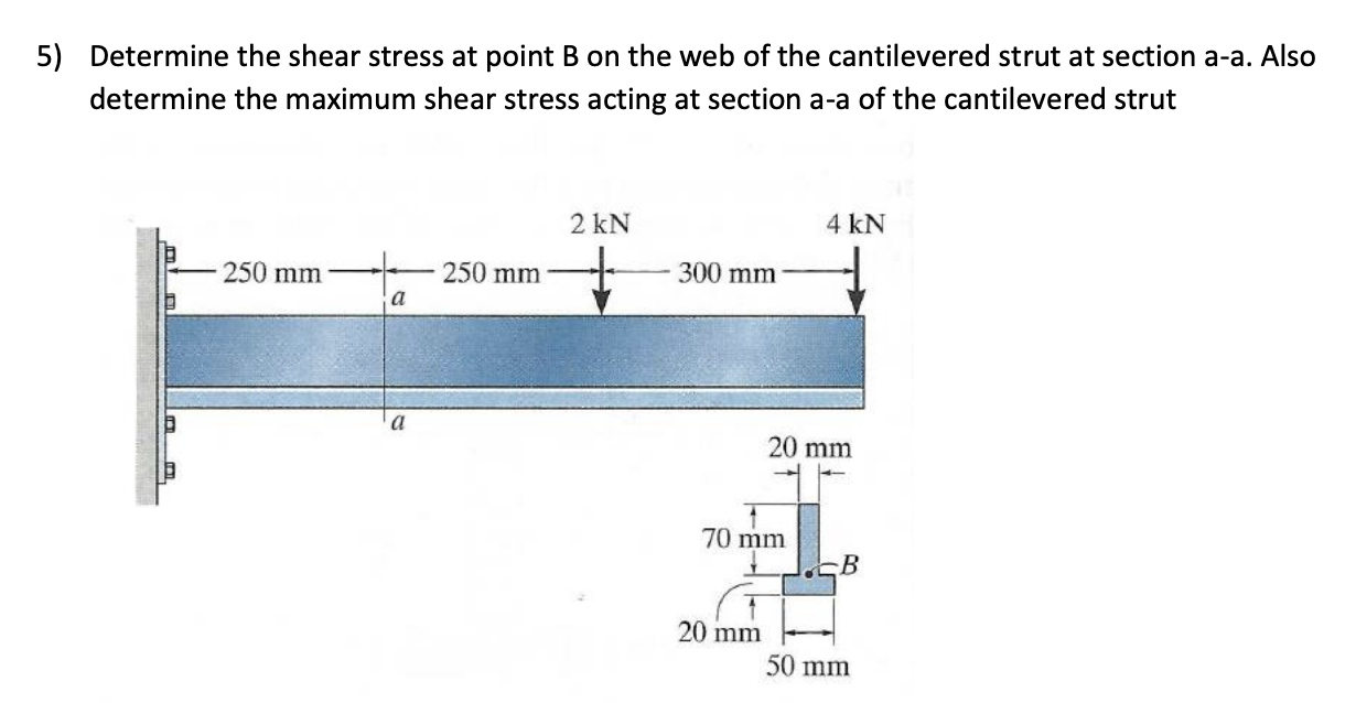 Solved 5) Determine the shear stress at point B on the web | Chegg.com