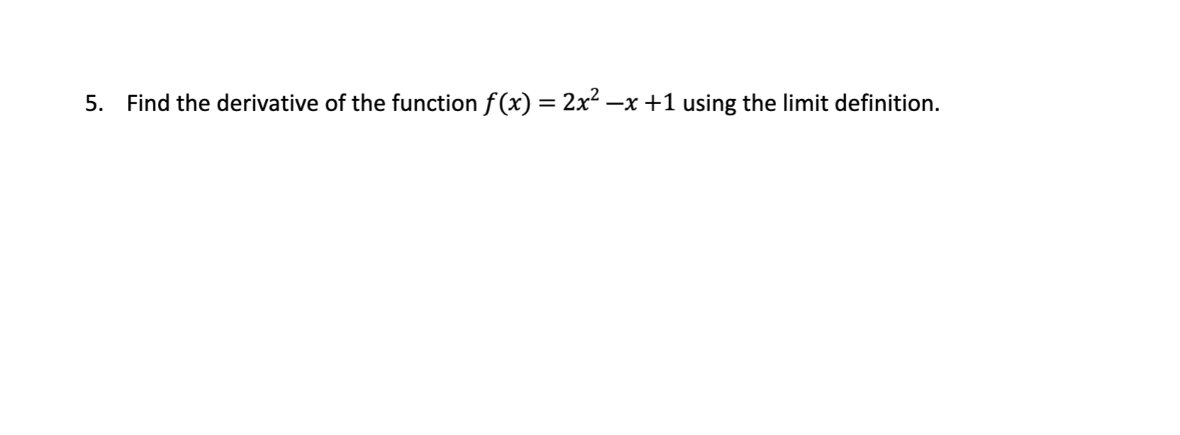 Solved Find The Derivative Of The Function F X 2x2 X 1