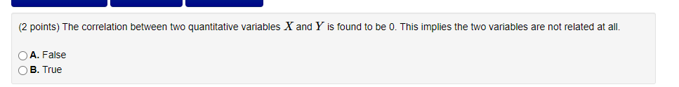 Solved (2 points) The correlation between two quantitative | Chegg.com