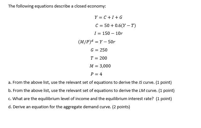 Solved The following equations describe a closed economy Chegg