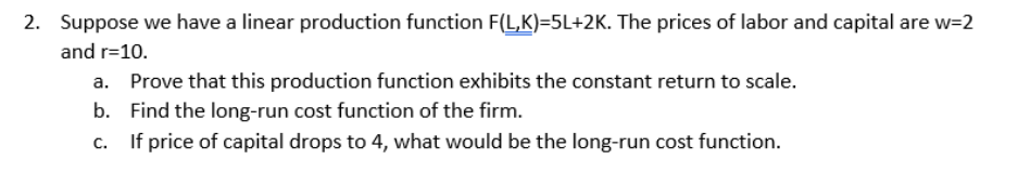 2. Suppose we have a linear production function F(L, | Chegg.com