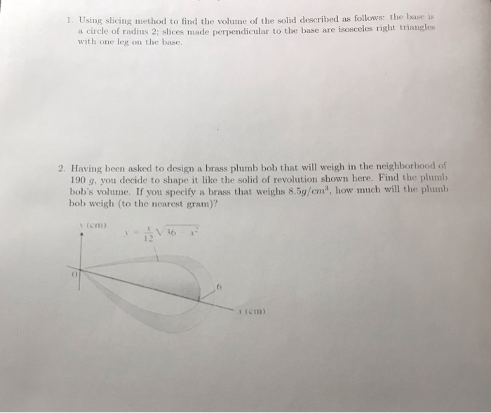 Solved 1. Using slicing method to find the volume of the | Chegg.com