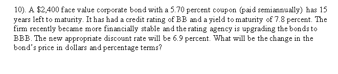 Solved 10). A $2,400 face value corporate bond with a 5.70 | Chegg.com