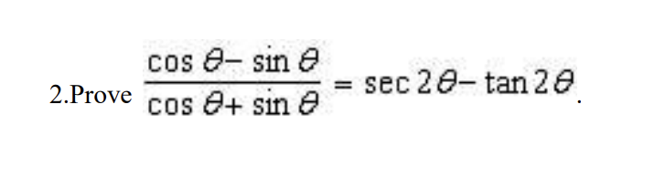 Solved 2.Prove cosθ-sinθcosθ+sinθ=sec2θ-tan2θ. | Chegg.com