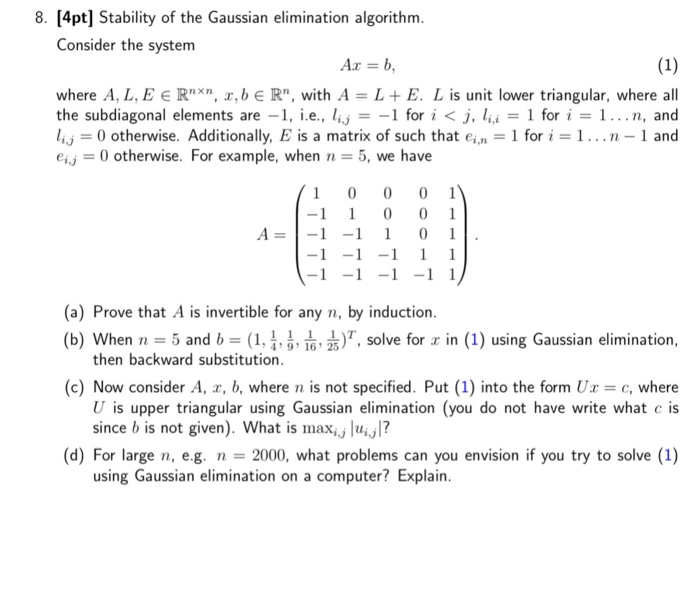 Solved (1) 8. [4pt] Stability of the Gaussian elimination | Chegg.com