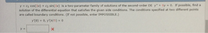 Solved Y -C1 cOS(3x)+ c2 sin(3x) is a two-parameter family | Chegg.com