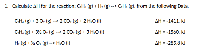 Solved 1. Calculate ΔH for the reaction: C2H4( g)+H2( | Chegg.com