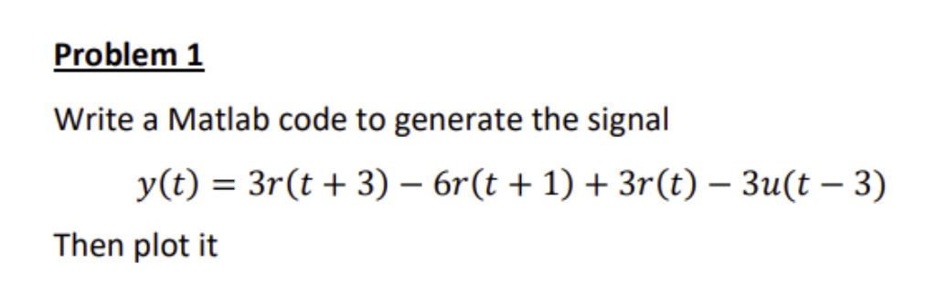 Solved Write a Matlab code to generate the signal | Chegg.com