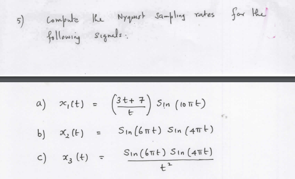 Solved 5) Compute the Nyqust sampling rates for the | Chegg.com