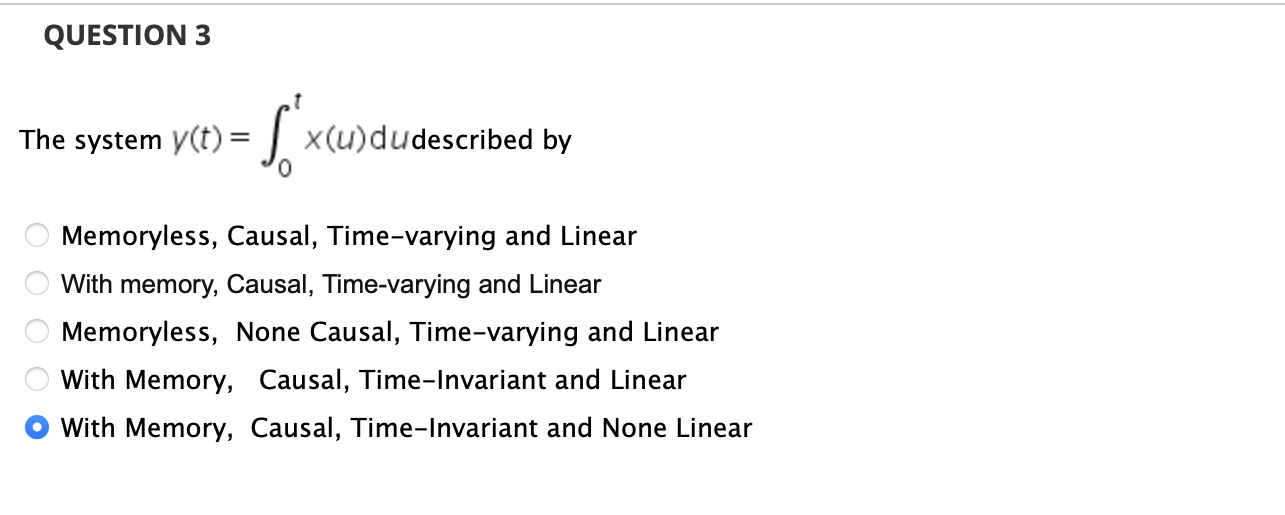 Solved The system y(t)=∫0tx(u) dudescribed by Memoryless, | Chegg.com