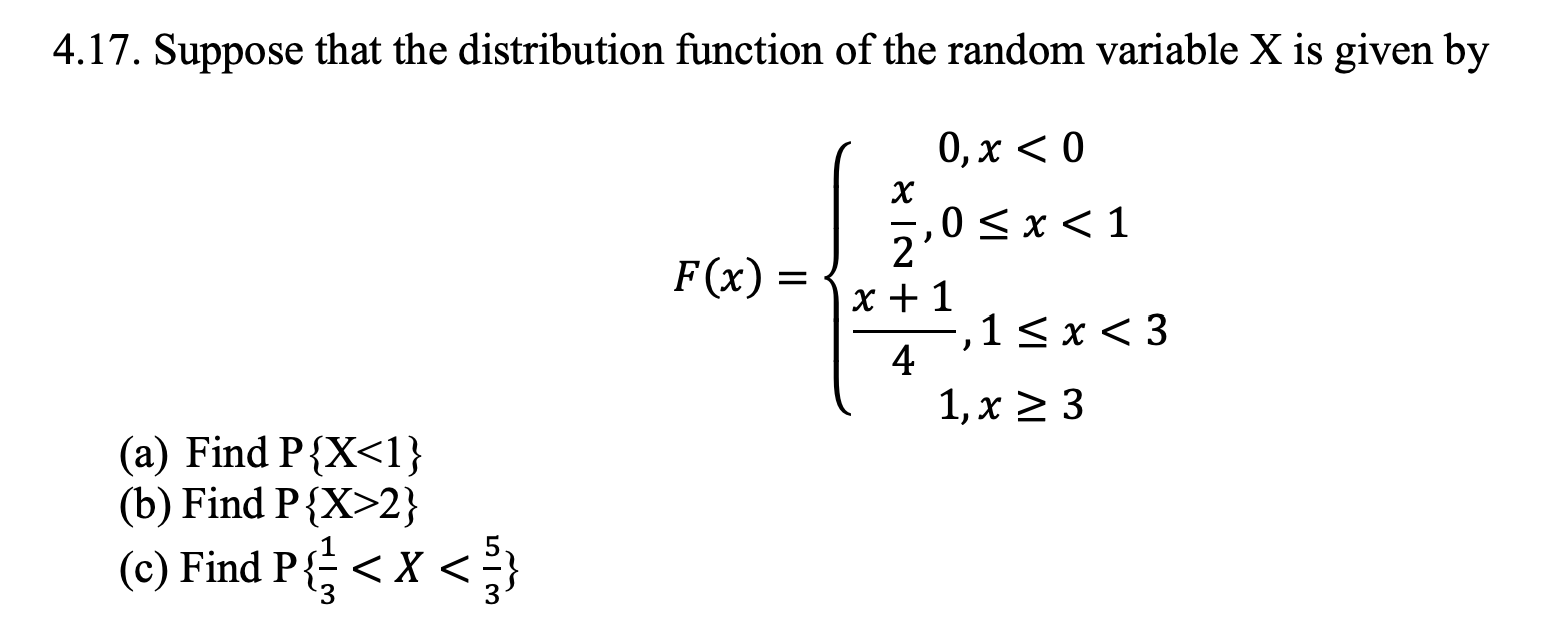 Solved 4.17. Suppose that the distribution function of the | Chegg.com