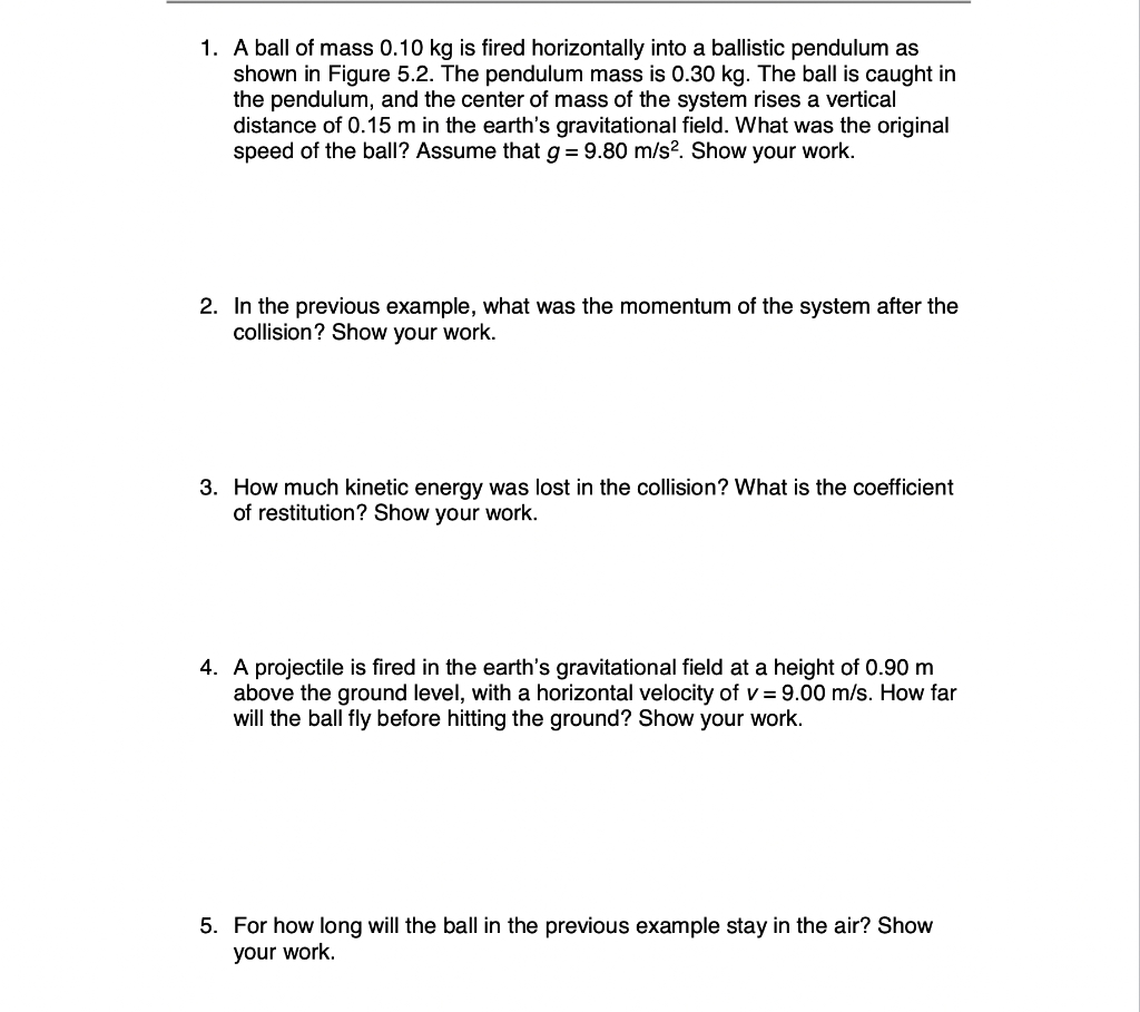 Solved 1. A ball of mass 0.10 kg is fired horizontally into | Chegg.com