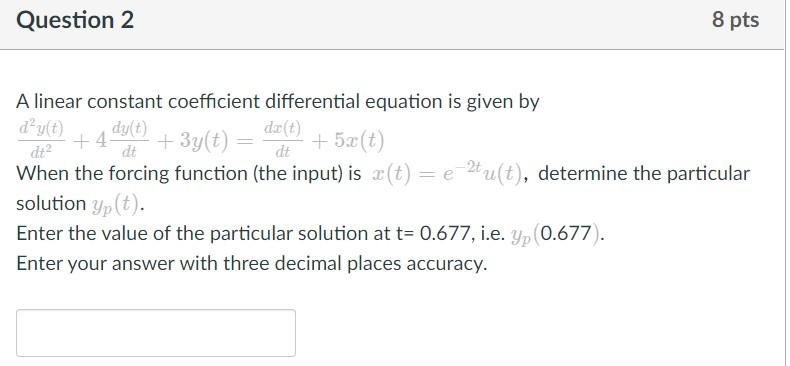 Solved Question 2 8 pts A linear constant coefficient | Chegg.com