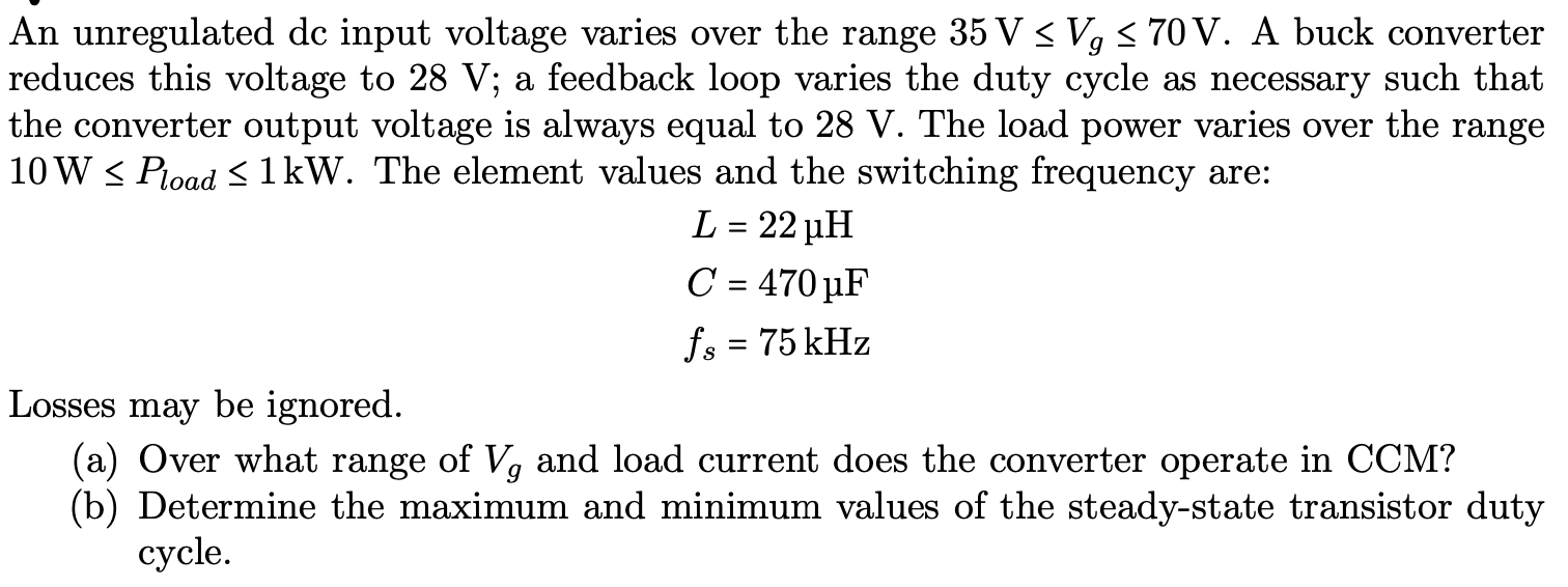 Solved An unregulated dc input voltage varies over the range | Chegg.com