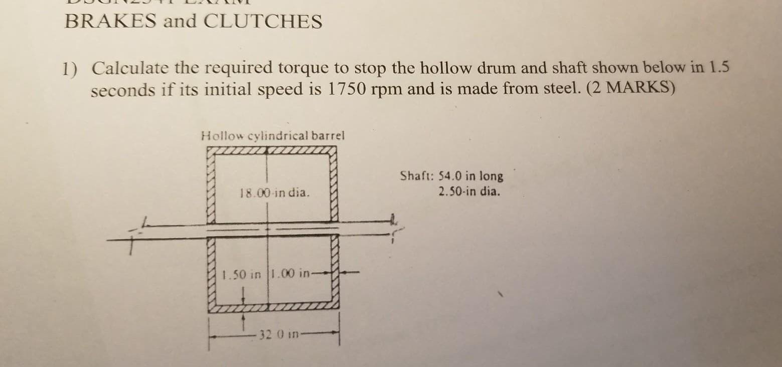 BRAKES and CLUTCHES 1) Calculate the required torque