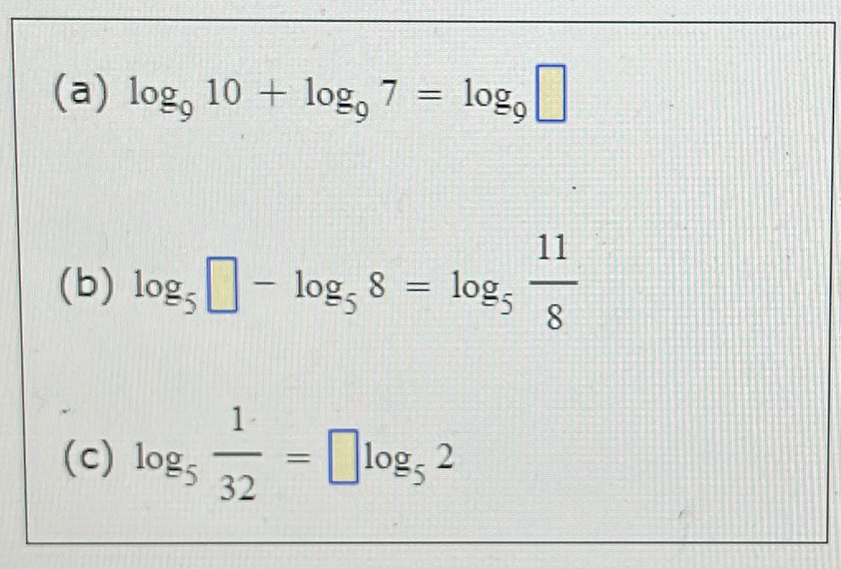 Solved (a) log, 10 + log, 7 = log, = 11 (b) log ] - log; 8 = | Chegg.com