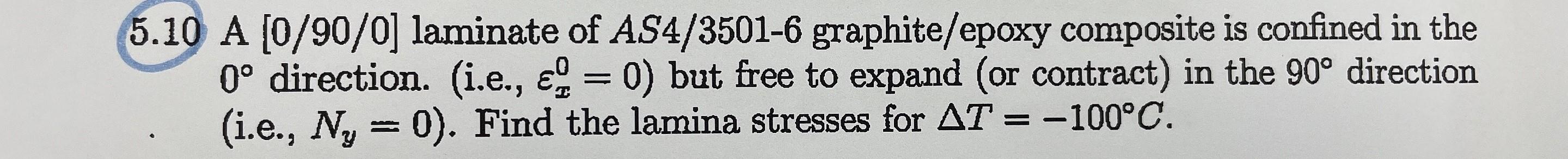 Solved 5.10 A (0/90/0] laminate of AS4/3501-6 graphite/epoxy | Chegg.com