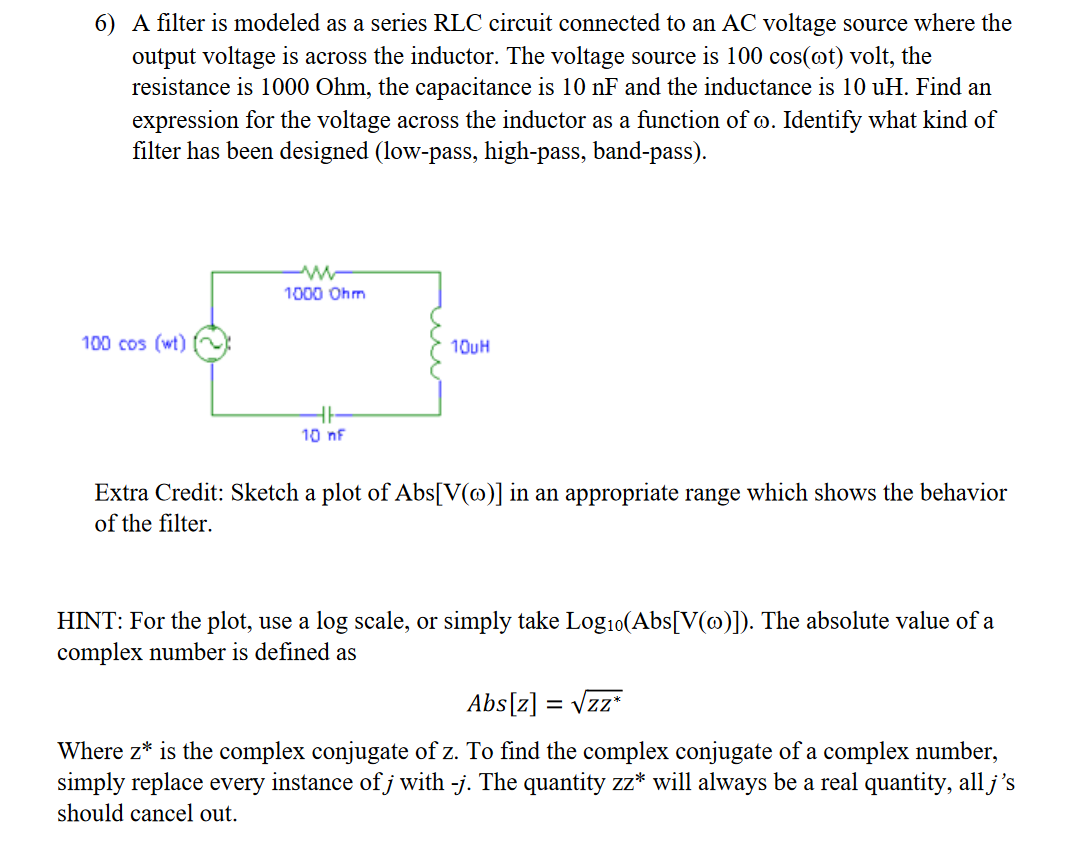 Solved 6) A filter is modeled as a series RLC circuit | Chegg.com