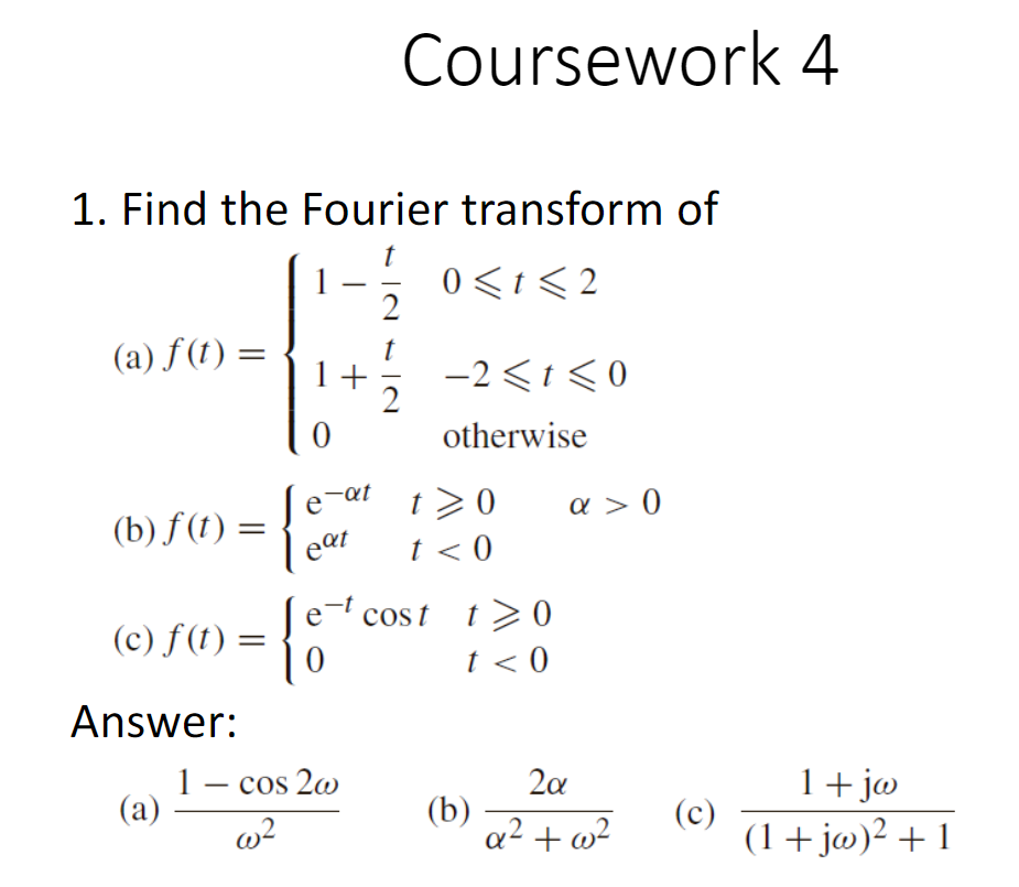 Solved Coursework 4 1. Find The Fourier Transform Of (a) | Chegg.com