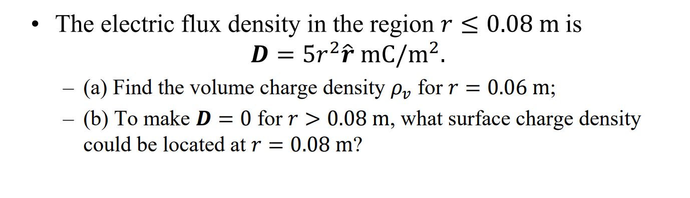 Solved The electric flux density in the region r
