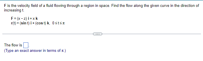 Solved F is the velocity field of a fluid flowing through a | Chegg.com