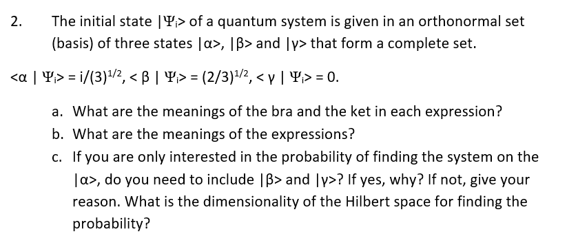 Solved The initial state |of a quantum system is given in an | Chegg.com