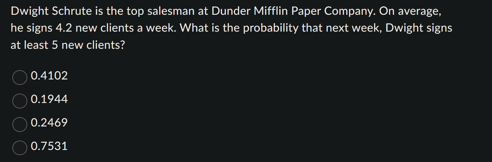 Solved Dwight Schrute is the top salesman at Dunder Mifflin