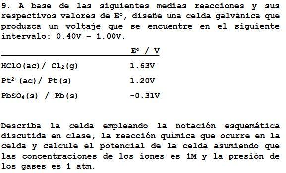 9. A base de las siguientes medias reacciones \( y \) sus respectivos valores de \( \mathrm{E}^{\circ} \), diseñe una celda g