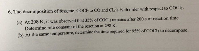 Solved 6. The decomposition of fosgene, COCl2 to CO and Cl | Chegg.com