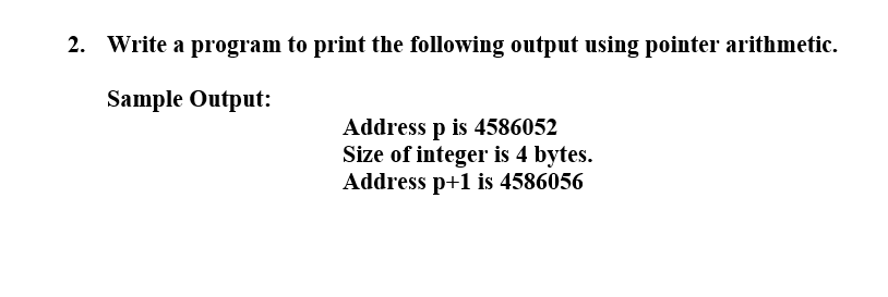 Solved 2. Write a program to print the following output | Chegg.com