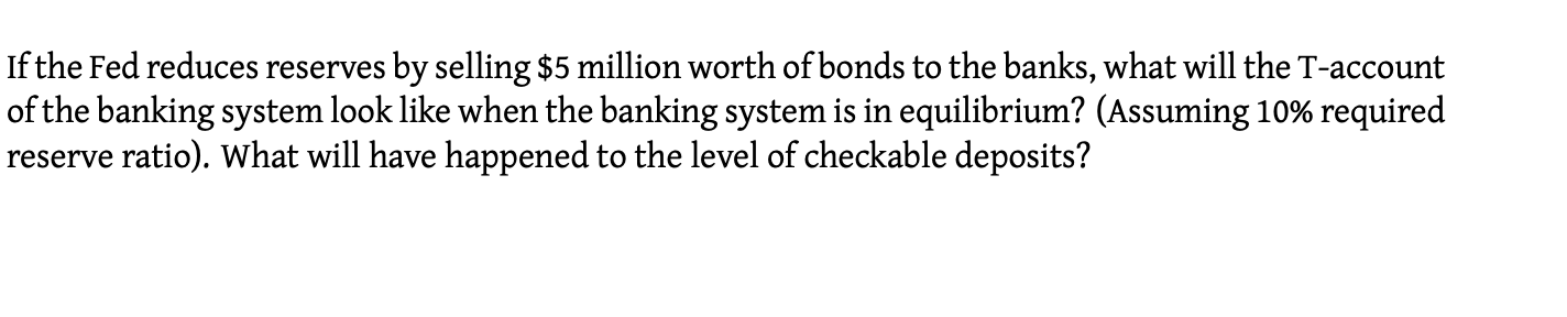 solved-if-the-fed-reduces-reserves-by-selling-5-million-chegg