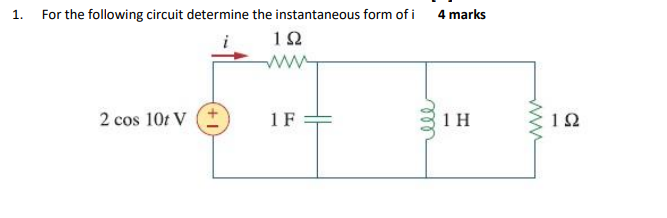 Solved 1. 4 marks For the following circuit determine the | Chegg.com