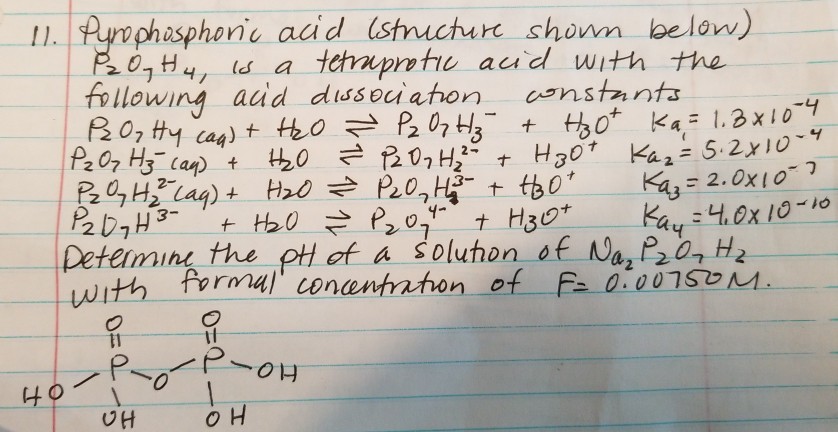 Solved 11.1Purophasphone acid (stru cher shown below) fo | Chegg.com