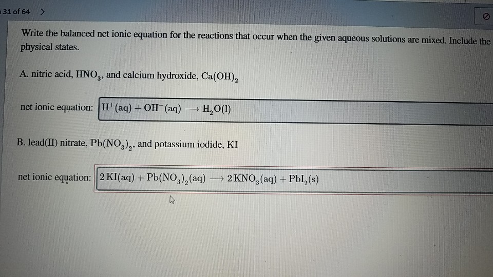 Solved 31 of 64 > Write the balanced net ionic equation for