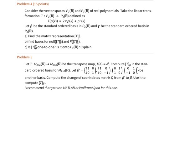 Solved Problem 4 15 Points Consider The Vector Spaces P Chegg Com