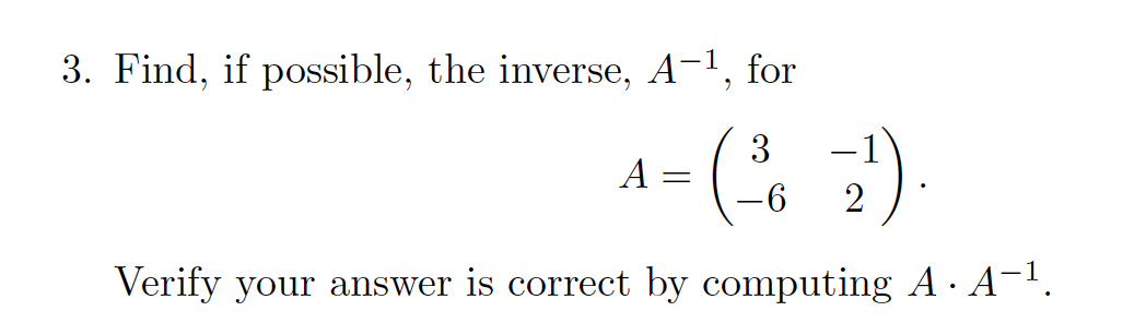 Solved 3. Find, If Possible, The Inverse, A-1, For 3 4-() A | Chegg.com