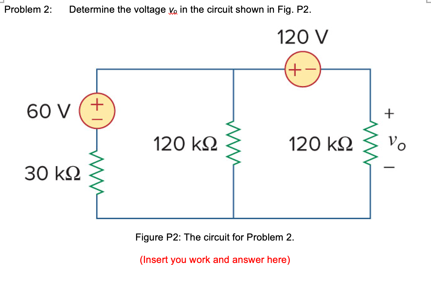 Solved Figure P8: The circuit for Problem 8. (Insert you | Chegg.com