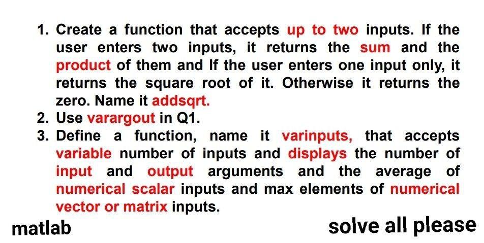 Solved 1. Create a function that accepts up to two inputs. | Chegg.com