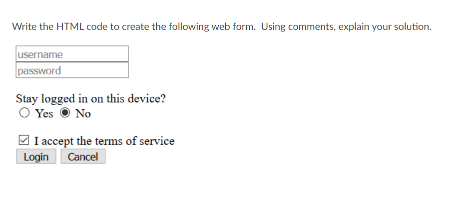 Solved Write the HTML code to create the following web form. | Chegg.com