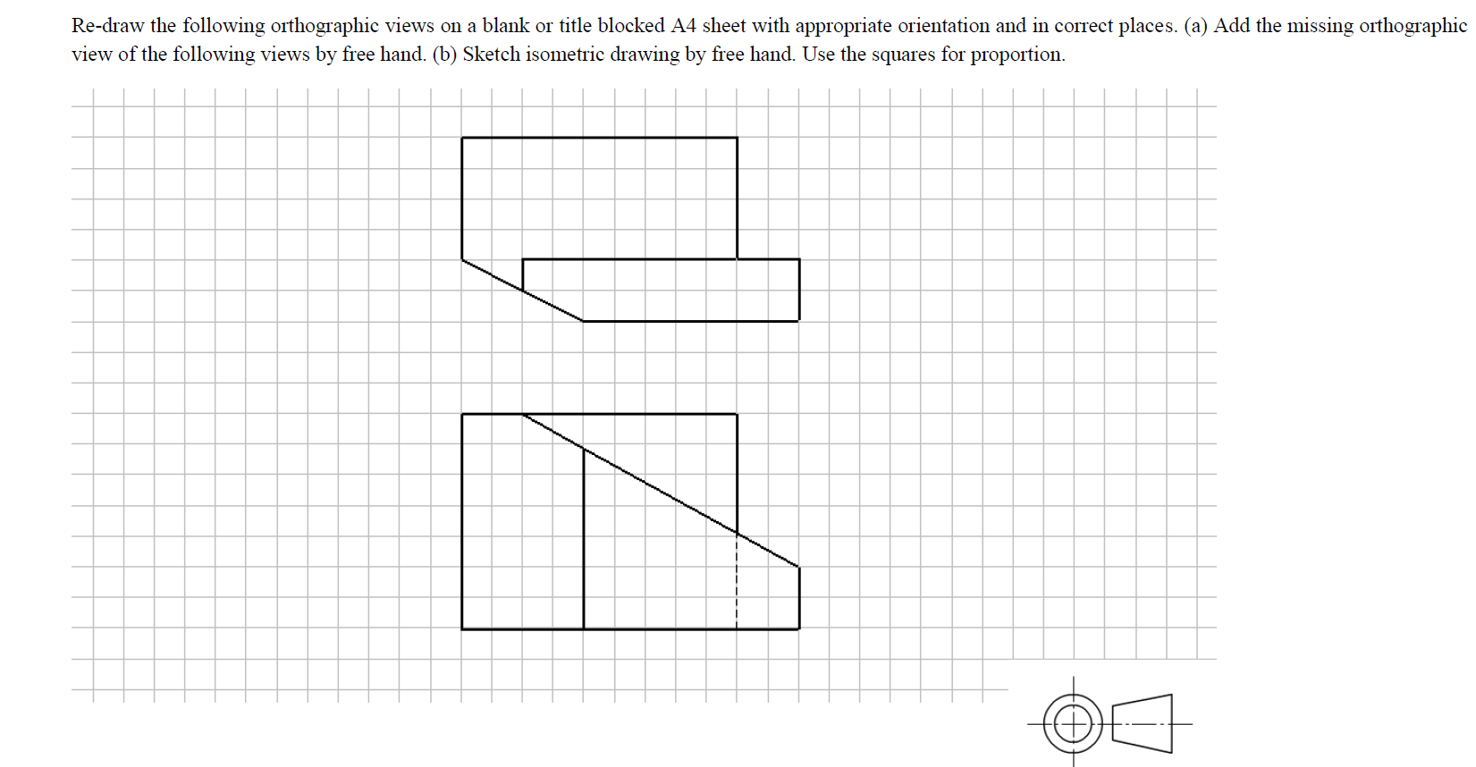 Solved Re-draw the following orthographic views on a blank | Chegg.com