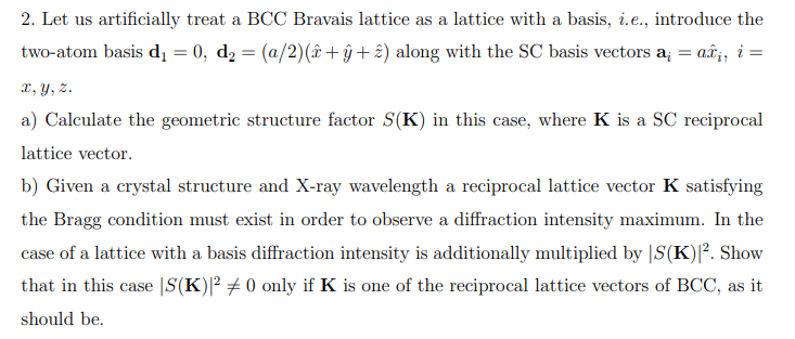 Solved 2. Let us artificially treat a BCC Bravais lattice as | Chegg.com