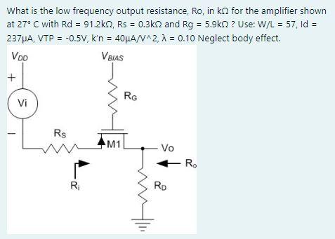 Solved What is the low frequency output resistance, Ro, in | Chegg.com