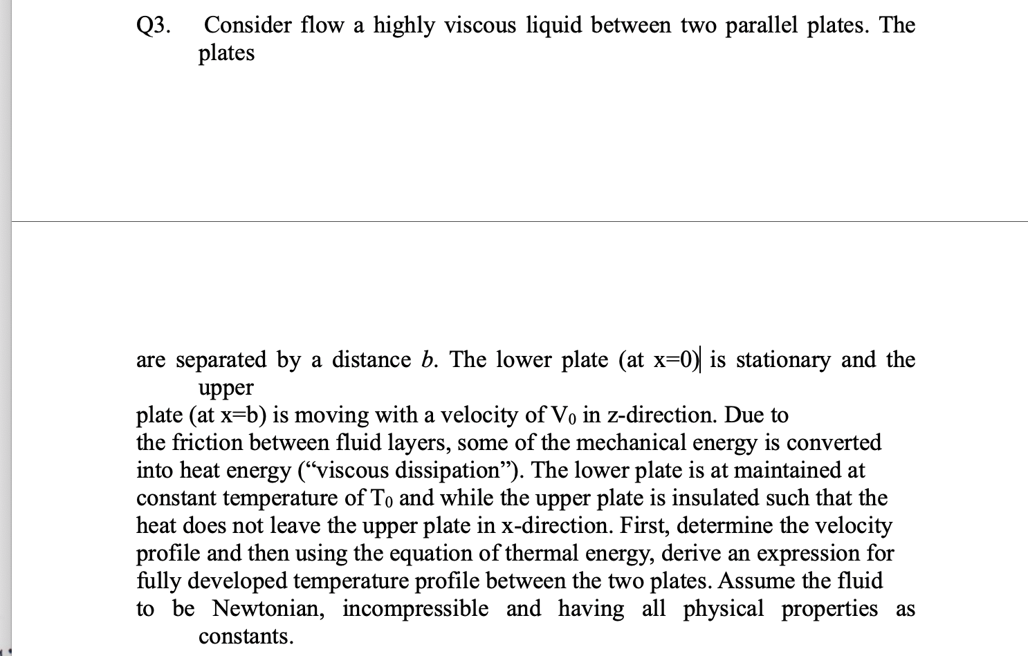 Solved Q3. Consider flow a highly viscous liquid between two | Chegg.com